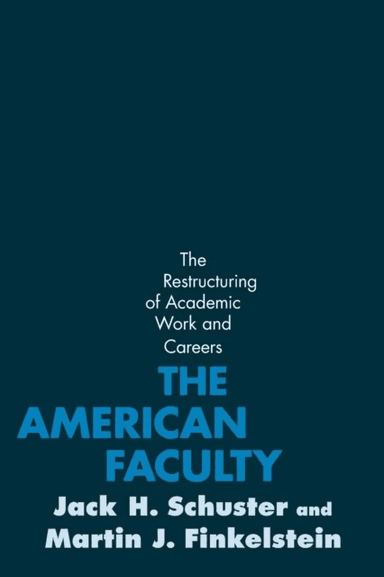 The American Faculty av Martin J. Finkelstein, Jack H. Schuster