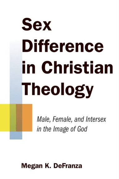 Sex Difference in Christian Theology av Megan K. DeFranza
