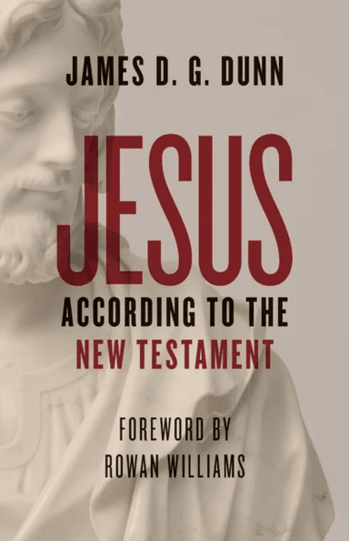 Jesus according to the New Testament av James D. G. Dunn