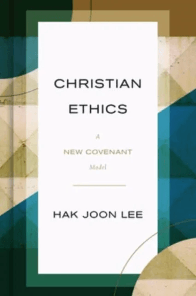 Christian Ethics av Hak Joon Lee