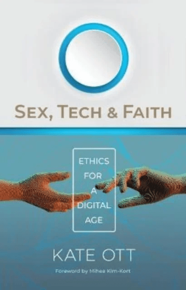 Sex, Tech, and Faith av Kate Ott