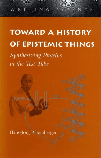 Toward a History of Epistemic Things av Hans-Joerg Rheinberger