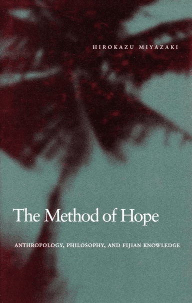 The Method of Hope av Hirokazu Miyazaki