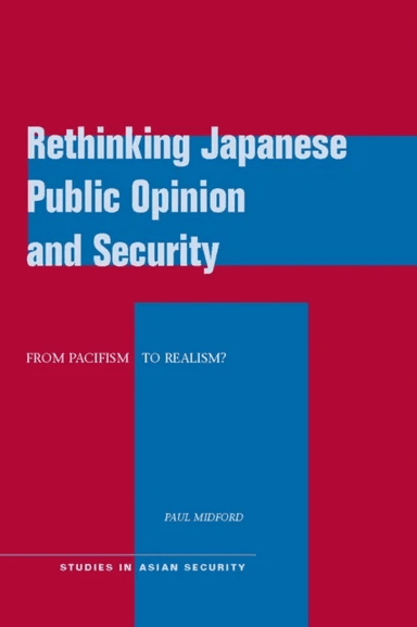 Rethinking Japanese Public Opinion and Security av Paul Midford