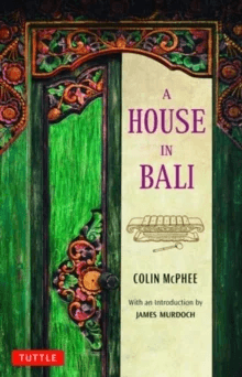 A House in Bali av Colin McPhee