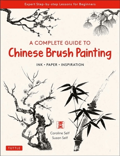 A Complete Guide to Chinese Brush Painting av Caroline Self, Susan Self