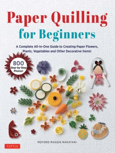 Paper Quilling for Beginners av Motoko Maggie Nakatani