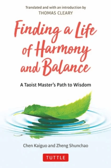 Finding a Life of Harmony and Balance av Chen Kaiguo, Zheng Shunchao