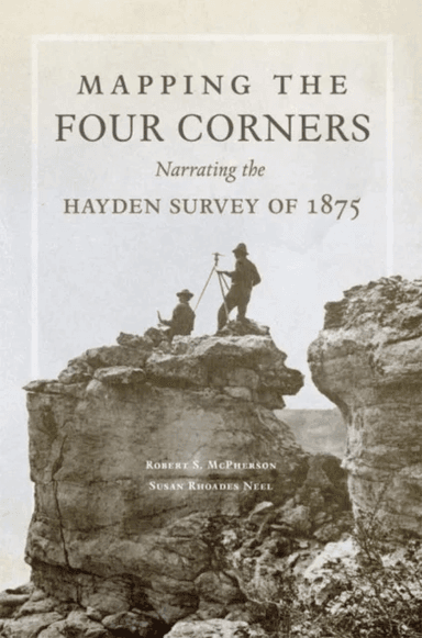 Mapping the Four Corners av Robert S. McPherson, Susan Rhoades Neel
