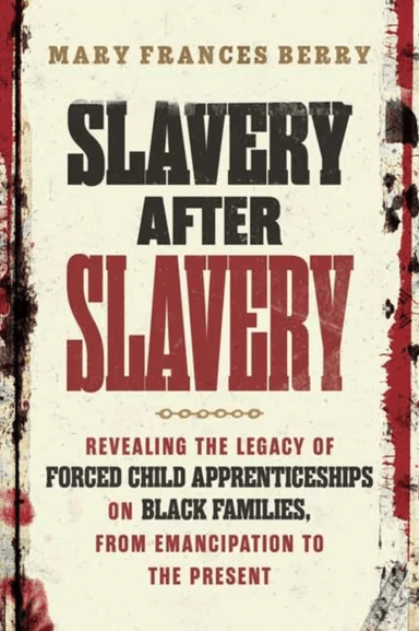 Slavery After Slavery av Mary Frances Berry