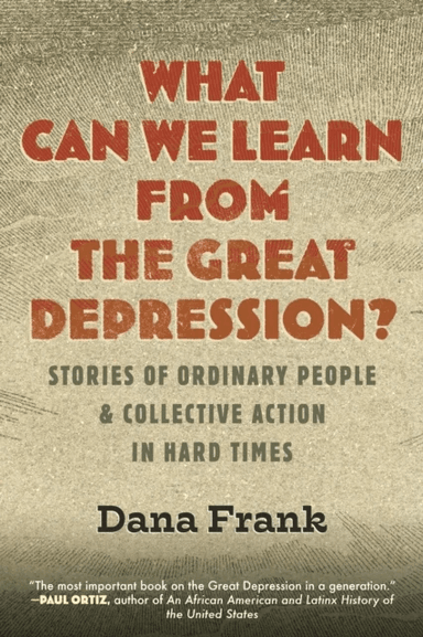 What Can We Learn from the Great Depression? av Dana Frank
