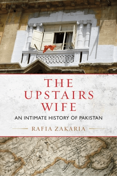 The Upstairs Wife av Rafia Zakaria