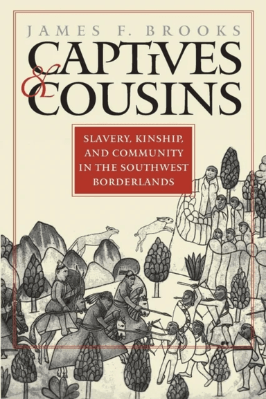 Captives and Cousins av James F. Brooks
