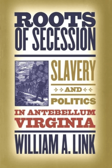 Roots of Secession av William A. Link