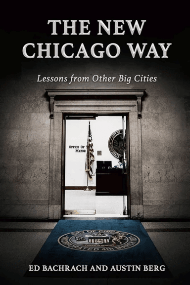 The New Chicago Way av Edgar H. Bachrach, Austin Ray Berg
