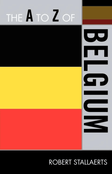 The A to Z of Belgium av Robert Stallaerts