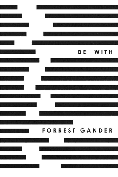 Be With av Forrest Gander