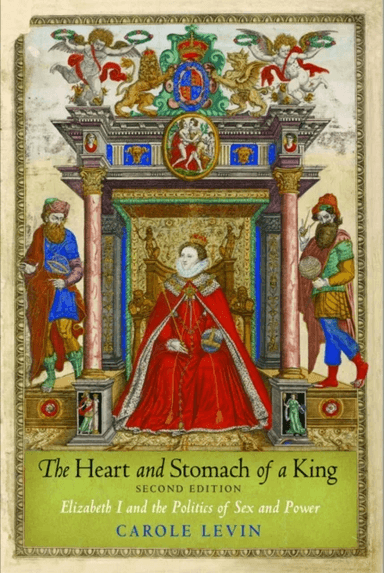 The Heart and Stomach of a King av Carole Levin