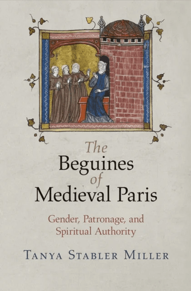 The Beguines of Medieval Paris av Tanya Stabler Miller