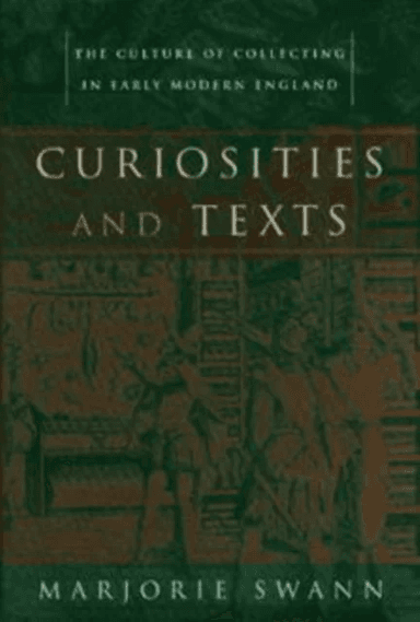 Curiosities and Texts av Marjorie Swann