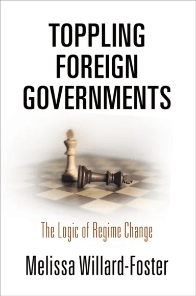 Toppling Foreign Governments av Melissa Willard-Foster