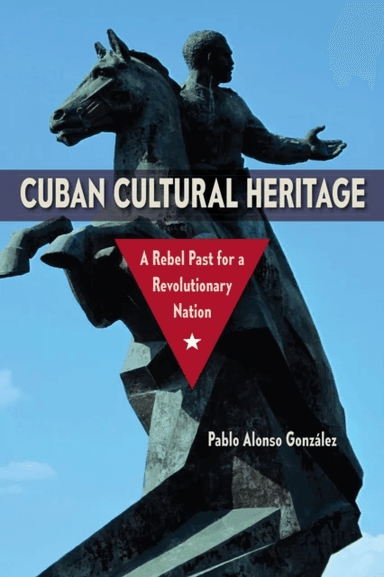 Cuban Cultural Heritage av Pablo Alonso Gonzalez