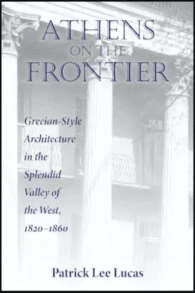 Athens on the Frontier av Patrick Lee Lucas