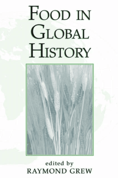 Food In Global History av Raymond Grew