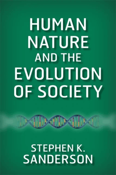 Human Nature and the Evolution of Society av Stephen K. Sanderson