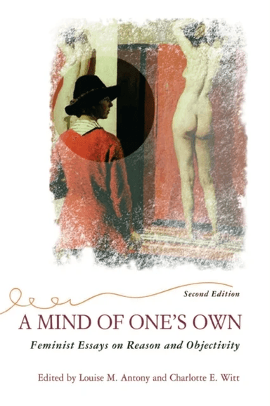 A Mind Of One's Own av Louise Antony, Charlotte Witt