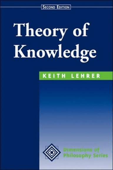 Theory Of Knowledge av Keith Lehrer
