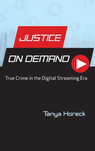 Justice on Demand av Tanya Horeck