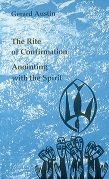Anointing with the Spirit av Gerard Austin
