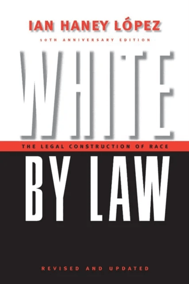 White by Law 10th Anniversary Edition av Ian Haney Lopez