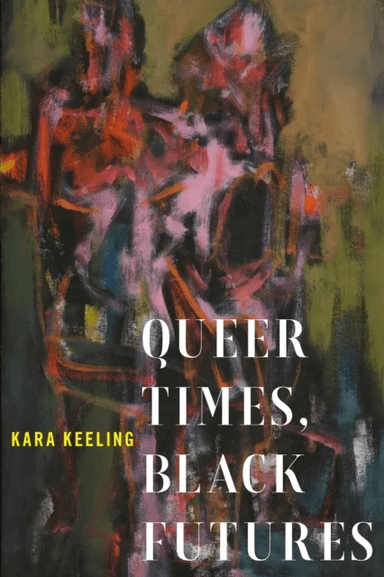 Queer Times, Black Futures av Kara Keeling