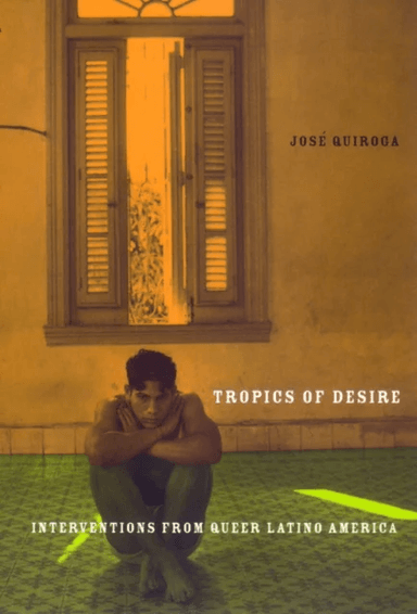 Tropics of Desire av Jose A. Quiroga
