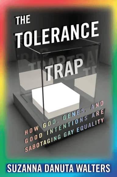 The Tolerance Trap av Suzanna Danuta Walters