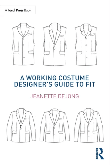 A Working Costume Designer's Guide to Fit av Jeanette deJong