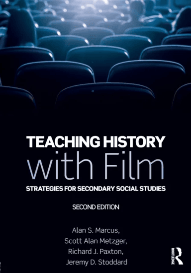 Teaching History with Film av Alan S. (University of Connecticut CT USA) Marcus, Scott Alan Metzger, Richard J. Paxton, Jeremy D. (William &amp; Mary