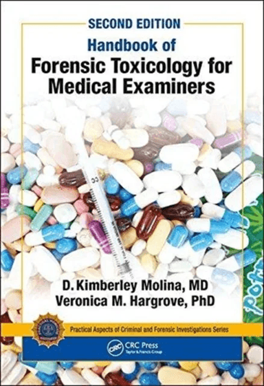 Handbook of Forensic Toxicology for Medical Examiners av M.D. D. K. (Bexar County Medical Examiner's Office San Antonio TX USA) Molina, Veronica