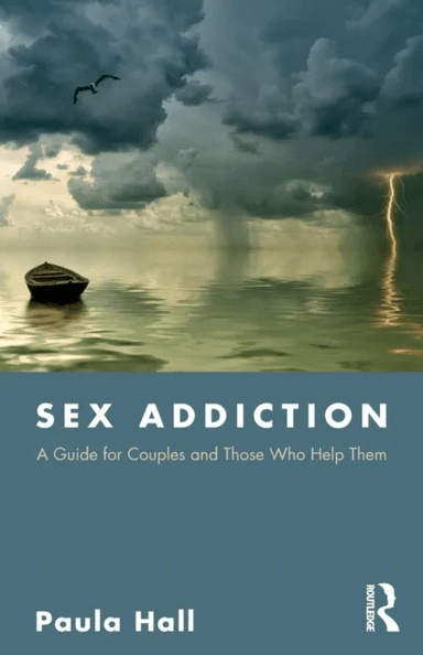 Sex Addiction av Paula (The Clarendon Centre UK) Hall