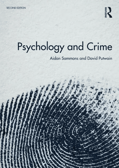 Psychology and Crime av Aidan Sammons, David (Professor at the Liverpool John Moores University UK) Putwain