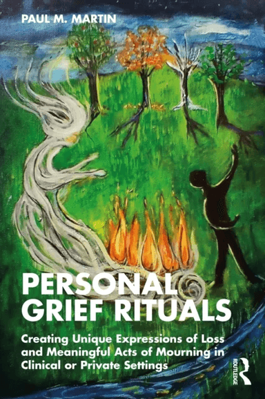 Personal Grief Rituals av Paul (Coventry University UK) Martin