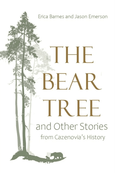 The Bear Tree and Other Stories from Cazenovia's History av Erica Barnes, Jason Emerson