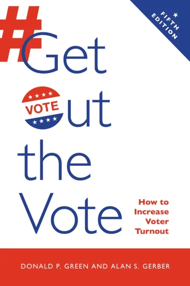 Get Out the Vote av Donald P. Green, Alan S. Gerber