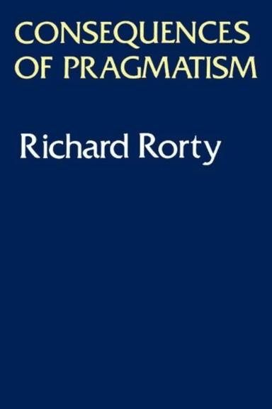 Consequences Of Pragmatism av Richard Rorty