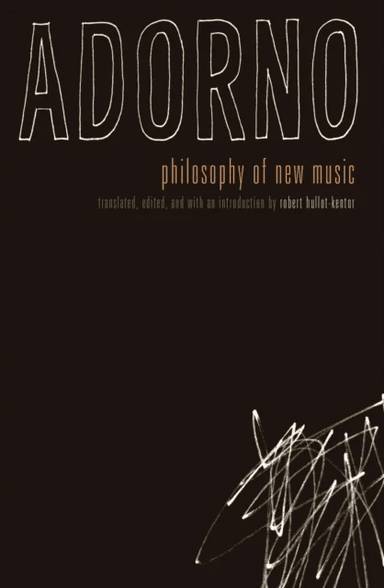 Philosophy of New Music av Theodor W. Adorno