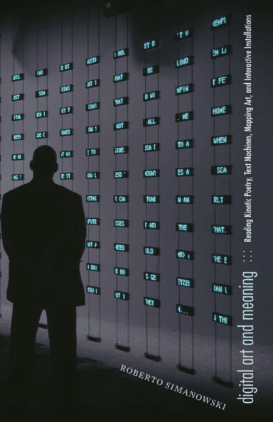 Digital Art and Meaning av Roberto Simanowski