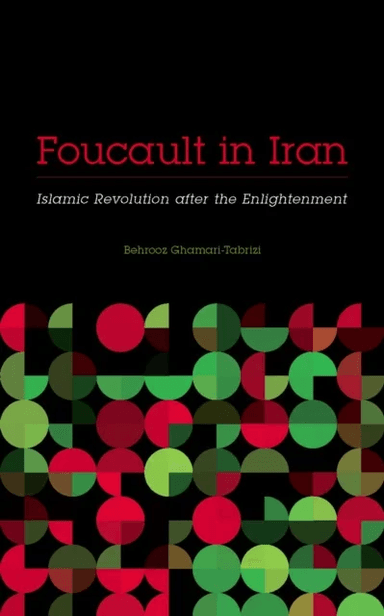 Foucault in Iran av Behrooz Ghamari-Tabrizi