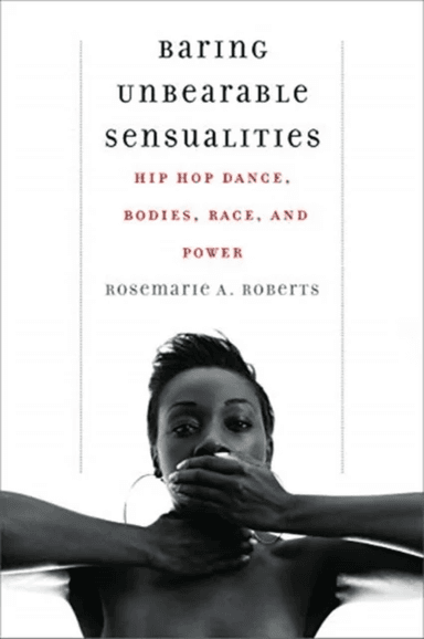 Baring Unbearable Sensualities av Rosemarie A. Roberts